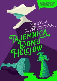 Tajemnica domu Helclów - Jacek Dehnel, Piotr Tarczyński & Maryla Szymiczkowa