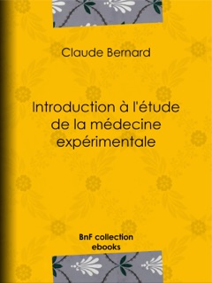 Introduction à l'étude de la médecine expérimentale by Claude Bernard