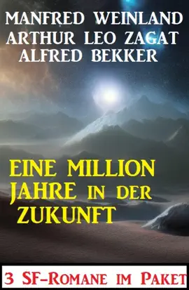 Read: Eine Million Jahre in der Zukunft: 3 SF-Romane Book