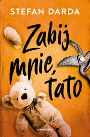 Zabij mnie, tato - Stefan Darda