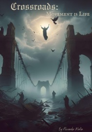 Crossroads: Movement Is Life - Alexander Martin