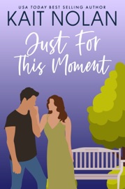Just For This Moment - Kait Nolan