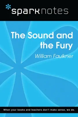 Read: The Sound and the Fury (SparkNotes Literature Book Guide)