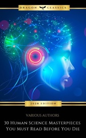 30 Human Science Masterpieces You Must Read Before You Die - Sigmund Freud, Musashi Miyamoto, Sun Tzu, Voltaire, H.G. Wells & Vātsyāyana