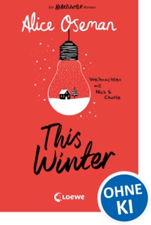This Winter (deutsche Ausgabe) by Alice Oseman & Loewe Jugendbücher