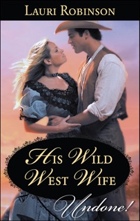 His Wild West Wife by Lauri Robinson