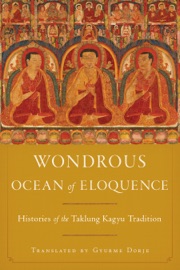 Wondrous Ocean of Eloquence - Gyurme Dorje, Taklungpa Ngawang Namgyel & Jane Casey