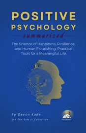 POSITIVE PSYCHOLOGY Summarized Devon Kade