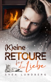 (K)eine Retoure für die Liebe - Svea Lundberg