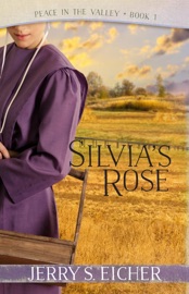 Silvia's Rose - Jerry S. Eicher