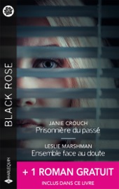 Prisonnière du passé - Ensemble face au doute + 1 titre gratuit - Janie Crouch, Leslie Marshman & Julie Anne Lindsey