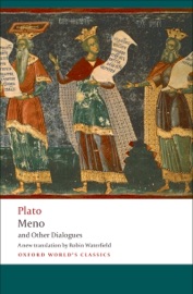 Meno and Other Dialogues - Plato & Robin Waterfield