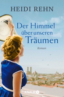 Der Himmel über unseren Träumen by Heidi Rehn