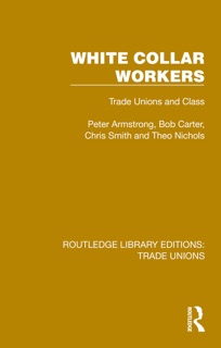 White Collar Workers by Peter Armstrong, Bob Carter, Chris Smith & Theo Nichols