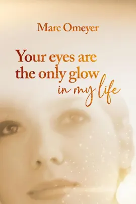 Read: Your Eyes are Book the Only Glow in My Life