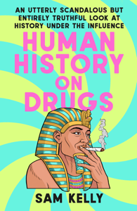 Human History on Drugs - Sam Kelly Cover Art