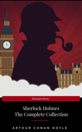 The Complete Sherlock Holmes - Arthur Conan Doyle, Dale Carnegie, Benjamin Franklin, Charles F. Haanel, Florence Scovel Shinn, Wallace D. Wattles, James Allen, Lao Tzu, Khalil Gibran, Abner Bayley, P.T. Barnum, Marcus Aurelius, Henry Thomas Hamblin, Joseph Murphy, William Crosbie Hunter, Ralph Waldo Emerson, Henry H. Brown, Russell H. Conwell, William Atkinson, B.F. Austin, H.A. Lewis, L.W. Rogers, Douglas Fairbanks, Sun Tzu & Samuel Smiles