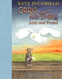 Orris and Timble: Lost and Found - Kate DiCamillo & Carmen Mok