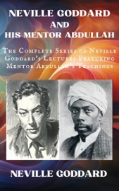 Neville Goddard and His Mentor Abdullah - Neville Goddard