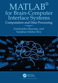 MATLAB® for Brain-Computer Interface Systems - Faridoddin Shariaty & Sanjiban Sekhar Roy