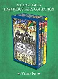 Nathan Hale's Hazardous Tales 3-Book Collection: Volume Two - Nathan Hale