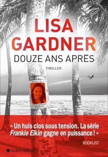 Douze ans après by Lisa Gardner & Cécile Deniard