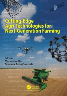 Cutting-Edge Agri-Technologies for Next-Generation Farming by Mahendra Rai & Graciela Dolores Avila Quezada
