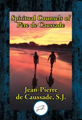 Read: Spiritual Counsels of Father de Book Caussade