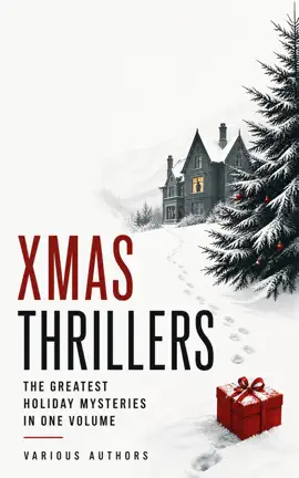 Xmas Thrillers: The Greatest Holiday Mysteries in One Volume