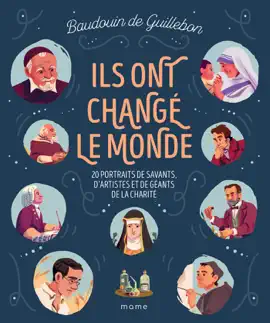 Read: Ils ont changé le monde - Book 20 portraits de savants, d’artistes et de géants de la charité