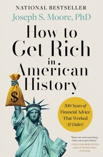 How to Get Rich in American History by Joseph S. Moore, PhD
