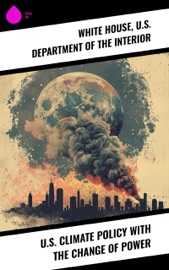 U.S. Climate Policy with the Change of Power - White House & U.S. Department of the Interior