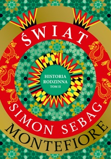 Świat. Historia rodzinna by Maciej Antosiewicz, Montefiore Simon Sebag & Wladyslaw Jezewski