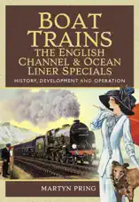 Boat Trains: The English Channel & Ocean Liner Specials
