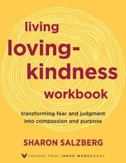 Living Lovingkindness Workbook by Sharon Salzberg