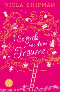 So groß wie deine Träume by Viola Shipman