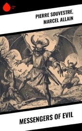 Messengers of Evil - Pierre Souvestre & Marcel Allain