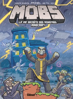 MOBS, La vie secrète des monstres Minecraft  - Tome 03 by Frigiel, PirateSourcil, Waltch & Novy