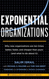 Exponential Organizations Salim Ismail, Michael S. Malone & Yuri van Geest