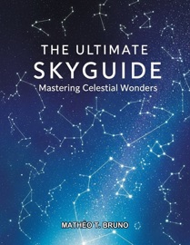 The Ultimate Skyguide Mastering Celestial Wonders