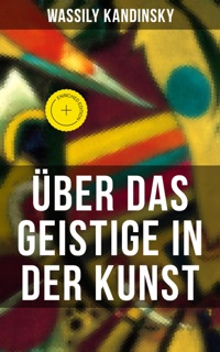 Über das Geistige in der Kunst by Wassily Kandinsky & Musaicum Press