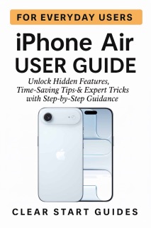 iPhone Air User Guide for Everyday Users by Clear Start Guides