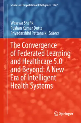 Read: Book The Convergence of Federated Learning and Healthcare 5.0 and Beyond: A New Era of Intelligent Health Systems