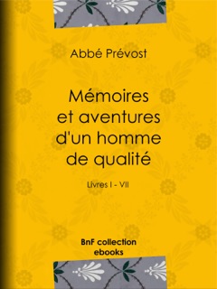 Mémoires et aventures d'un homme de qualité by Abbé Prévost
