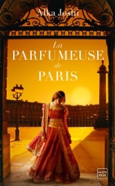 La Parfumeuse de Paris - Alka Joshi & Suzy Borello