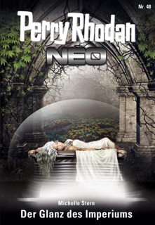 Perry Rhodan Neo 48: Der Glanz des Imperiums by Michelle Stern