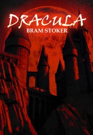 Dracula: The Original 1897 Unabridged And Complete Edition (A Bram Stoker Classics) - Bram Stoker