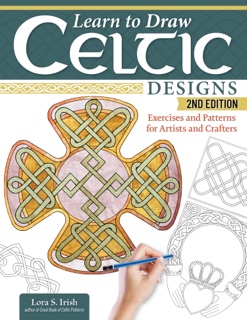 Learn to Draw Celtic Designs, 2nd Edition by Lora S Irish