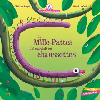 Mamie Poule raconte - Le Mille-Pattes qui cherchait ses chaussettes by Christine Beigel & Hervé Le Goff