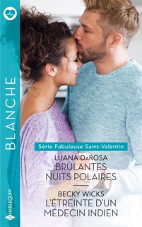 Brûlantes nuits polaires - L'étreinte d'un médecin indien by Luana DaRosa & Becky Wicks